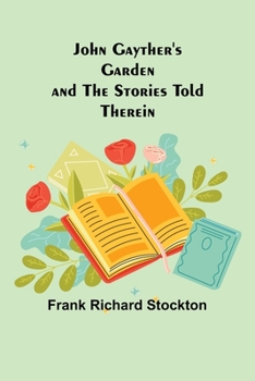 Paperback John Gayther's Garden and the Stories Told Therein Book