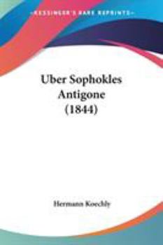 Paperback Uber Sophokles Antigone (1844) Book