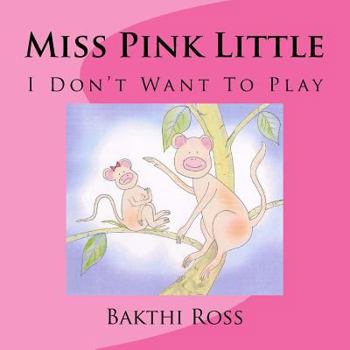 Paperback Miss Pink Little: I Don't Want To Play Book