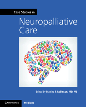 Case Studies in Neuropalliative Care - Book  of the Case Studies in Neurology