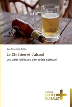 Paperback Le chrétien et l'alcool [French] Book
