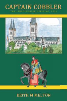 Paperback Captain Cobbler: The Lincolnshire Uprising, 1536 Book