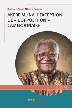 Paperback Akere Muna, l'exception de l'« opposition » camerounaise [French] Book