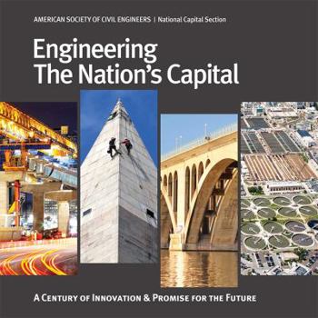 Hardcover Engineering the Nation's Capital: A Century of Innovation and Promise for the Future Book