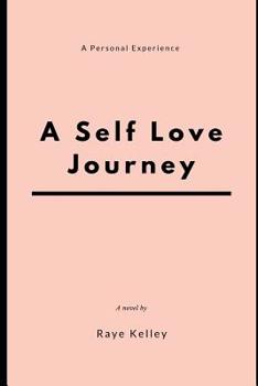 Paperback A Self Love Journey: A Personal Experience Book