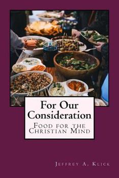 Paperback For Our Consideration: Food for the Christian Mind Book