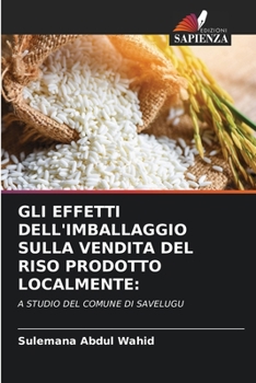 Gli Effetti Dell'imballaggio Sulla Vendita del Riso Prodotto Localmente