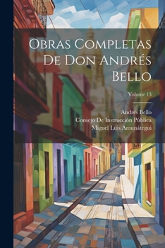 Paperback Obras Completas De Don Andrés Bello; Volume 13 [Spanish] Book