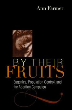 Hardcover By Their Fruits: Eugenics, Population Control, and the Abortion Campaign Book