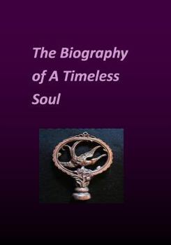 Paperback The Biography of a Timeless Soul Book