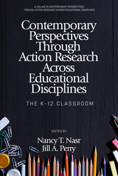 Paperback Contemporary Perspectives Through Action Research Across Educational Disciplines: The K-12 Classroom Book