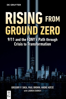 Paperback Rising from Ground Zero: 9/11 and the FDNY's Path Through Crisis to Transformation Book