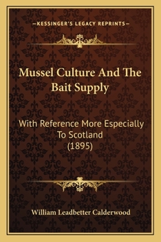 Paperback Mussel Culture And The Bait Supply: With Reference More Especially To Scotland (1895) Book