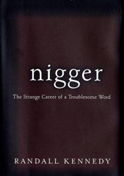 Hardcover Nigger: The Strange Career of a Troublesome Word Book