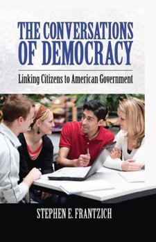 Hardcover Conversations of Democracy: Linking Citizens to American Government Book