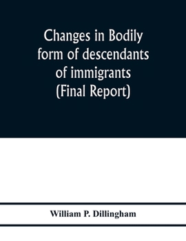Paperback Changes in bodily form of descendants of immigrants. (Final report) Book