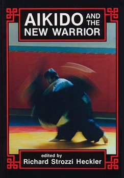 Paperback Aikido and the New Warrior Book
