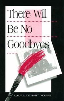 Paperback There Will Be No Goodbyes Book