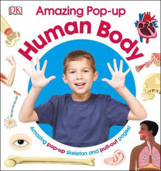 Hardcover Amazing Pop-Up Human Body: Amazing Pop-Up Skeleton and Pull-Out Pages! Book