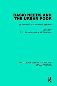 Paperback Basic Needs and the Urban Poor: The Provision of Communal Services Book
