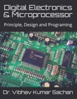 Paperback Digital Electronics & Microprocessor: Principle, Design and Programing Book