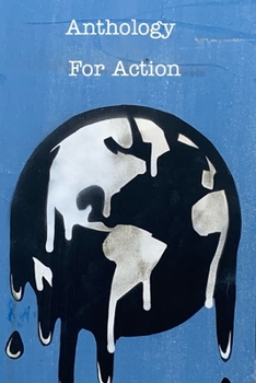Paperback Anthology for Action: A collection of student artwork and writing based on environmental activism Book