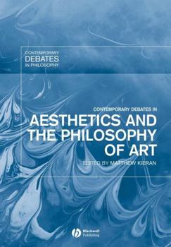 Contemporary Debates in Aesthetics and the Philosophy of Art (Contemporary Debates in Philosophy)