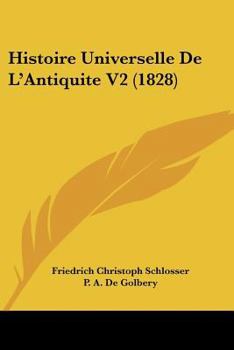 Paperback Histoire Universelle De L'Antiquite V2 (1828) [French] Book
