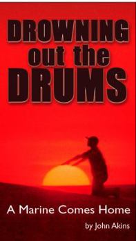 Paperback Drowning out the Drums: a Marine Comes Home Book