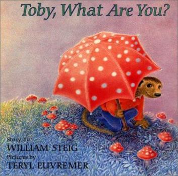 Hardcover Toby, What Are You? Book