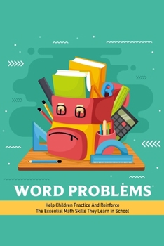 Paperback Word Problems: Help Children Practice And Reinforce The Essential Math Skills They Learn In School: Challenging Word Problems Book