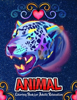 Paperback Animal coloring book for adults relaxation: An Adult Coloring Book with Elephants, Owls, Horses, Cats, and Many More! Book