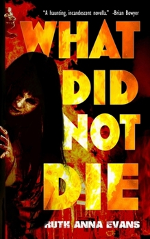 Paperback What Did Not Die: A Ghost Story Book