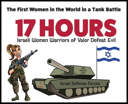 Hardcover 17 Hours: The First Women in the World in a Tank Battle - Children's Book