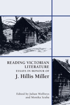 Reading Victorian Literature: Essays in Honour of J. Hillis Miller