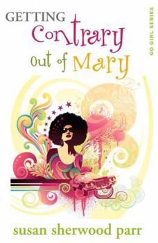 Getting Contrary Out of Mary - Book  of the Go Girls