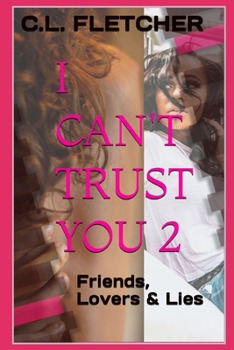 Paperback I Can't Trust You 2: Friends, Lovers & Lies Book