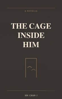 Paperback THE CAGE INSIDE HIM: A Novella Book
