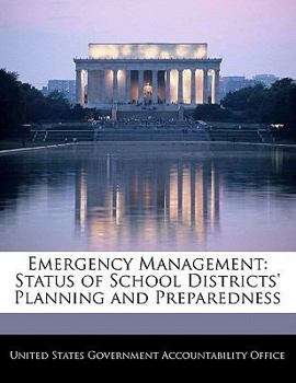 Paperback Emergency Management: Status of School Districts' Planning and Preparedness Book