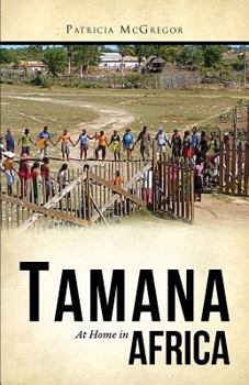 Paperback Tamana: At Home in Africa Book