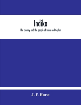 Paperback Indika. The Country And The People Of India And Ceylon Book