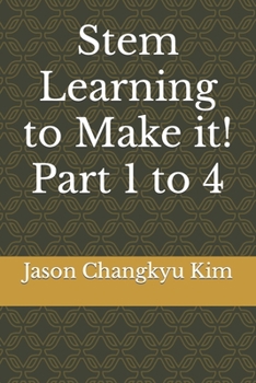 Paperback Stem Learning to Make it! Part 1 to 4 Book