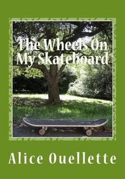 Paperback The Wheels On My Skateboard Book
