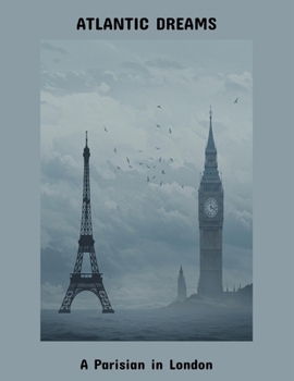 Paperback Atlantic Dreams: A Parisian In London Book