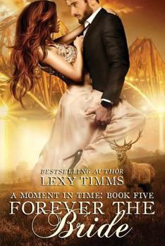 Forever the Bride - Book #5 of the Moment in Time