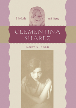 Clementina Suarez: Her Life and Poetry