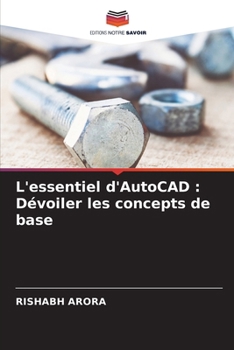 L'essentiel d'AutoCAD: Dévoiler les concepts de base (French Edition)
