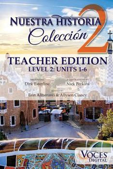 Paperback Nuestra Historia Level 2: Teacher Edition: The Complete Level 2 Collection of Comprehensible Input Short Stories [Spanish] Book