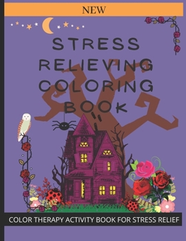 Paperback Stress Relieving Coloring Book: Color Therapy Activity Book for Stress Relief Book