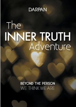 Paperback The Inner Truth Adventure: Beyond the person we think we are Book